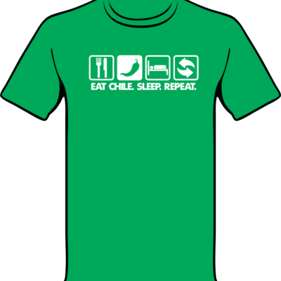 Eat Chile Sleep Repeat - White on Green